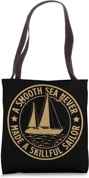 A Smooth Sea Never Made A Skillful Sailor Tote Bag
