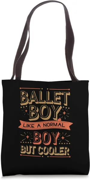 Ballet Boy Like a Normal Boy But Cooler Tote Bag