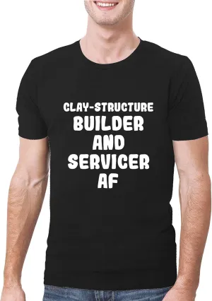 Clay-Structure Builder And Servicer AF - A Soft & Comfortable Men's T-Shirt