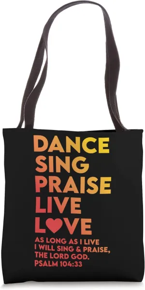 Dance Praise Live Love God Tote Bag