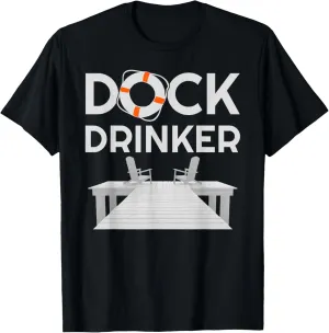 Dock Drinker Beer Boat Wine Funny Boating Lake Drinking Men T-Shirt