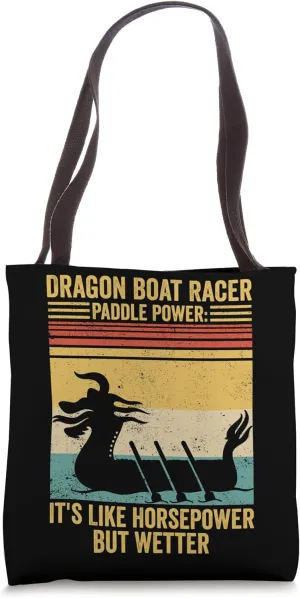 Dragon Boat Racer Paddle Horsepower But Wetter Race Tote Bag
