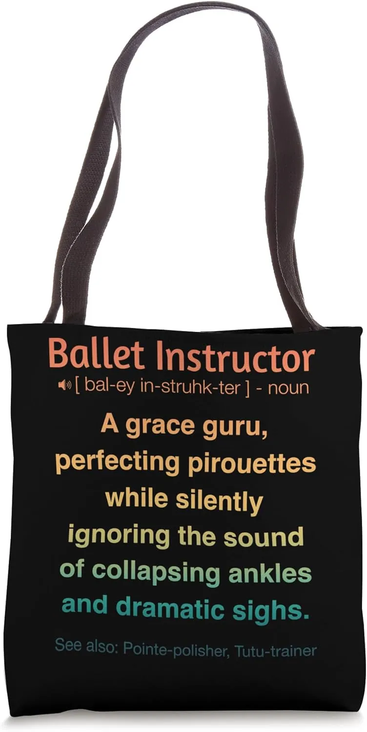 Funny Ballet Instructor Tote Bag