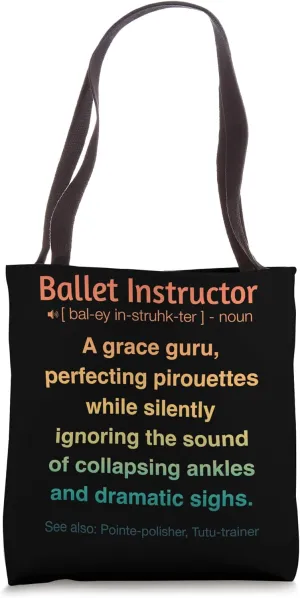 Funny Ballet Instructor Tote Bag