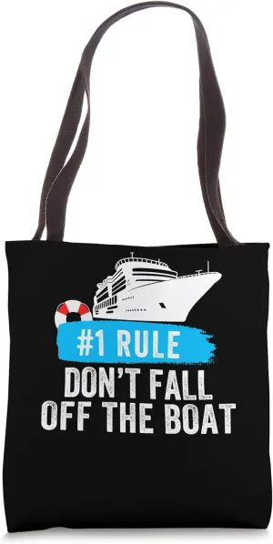 Funny Rule #1 Don't Fall Off The Boat Cruise rule number 1 Tote Bag