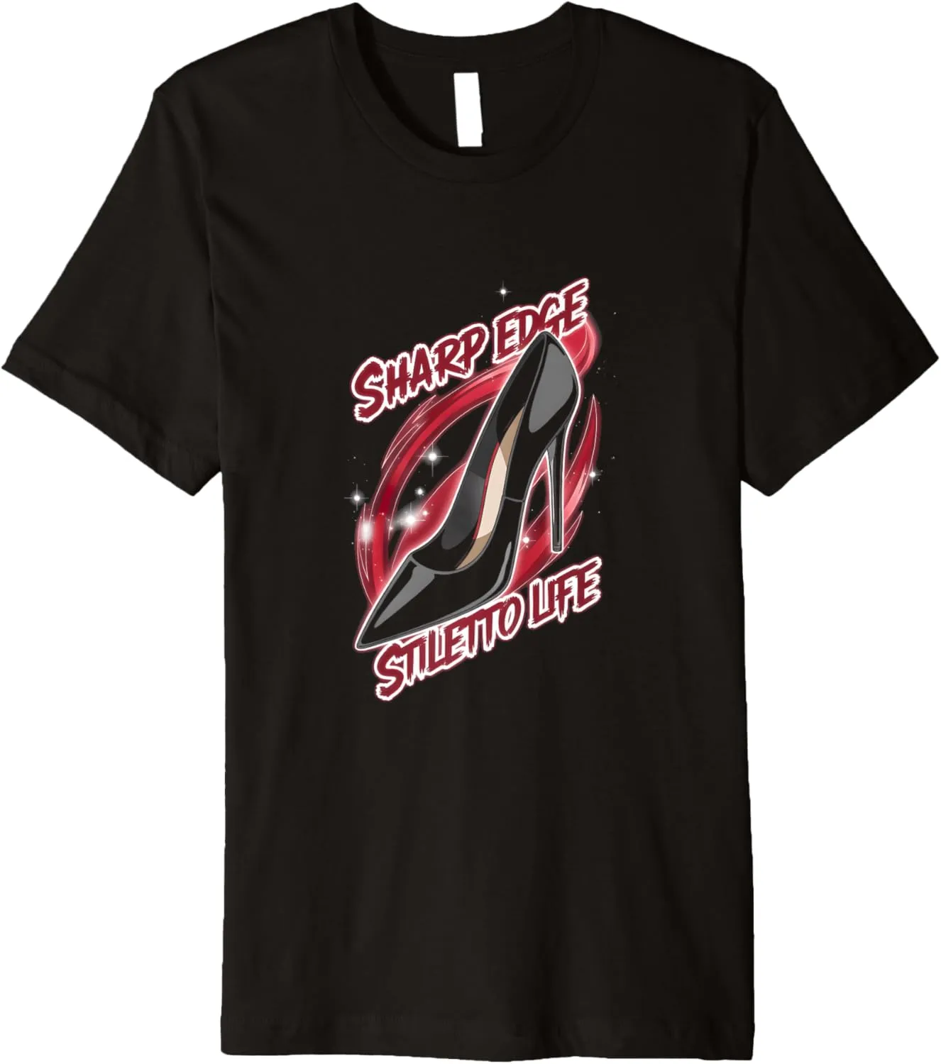 High Heels Sharp Edge Stiletto Life Bold Women Fashion Lover Premium T-Shirt