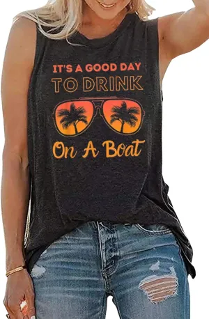 It is A Good Day to Drink On A Boat Tank Tops Women Funny Drinking Shirt Letter Print Sleeveless T-Shirt