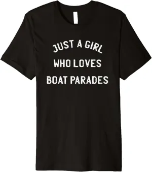 Just A Girl Who Loves Boat Parades Waterway Event Lover Premium T-Shirt