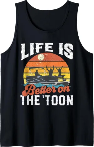 Life Is Better On The Toon Pontoon Boat Boating Gift For Dad Tank Top