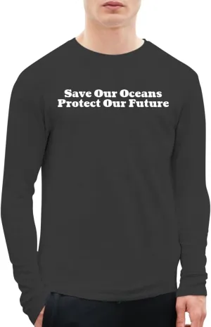Save Our Oceans Protect Our Future - A Soft & Comfortable Men's Long Sleeve T-Shirt CP05