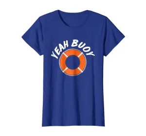 Yeah Buoy Funny Captain Boat Sailor T-Shirt